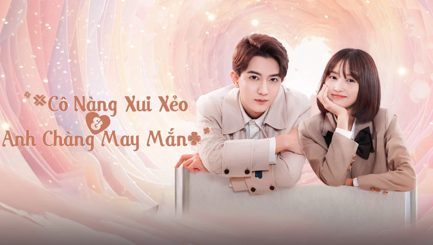 Phim Cô Nàng Xui Xẻo Và Anh Chàng May Mắn - Misfortune Miss and Lucky Mr
