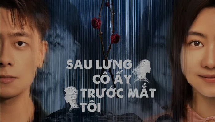 Phim Sau Lưng Cô Ấy, Trước Mắt Tôi - She Behind, I Before