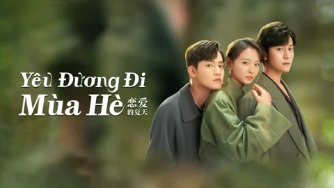 Phim Yêu Đương Đi Mùa Hè (Hạ Thiên Khi Yêu) - Discovery Of Romance