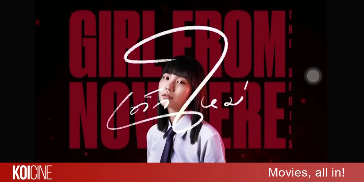 Phim Cô Gái Đến Từ Hư Vô (Phần 2) - Girl From Nowhere (Season 2)